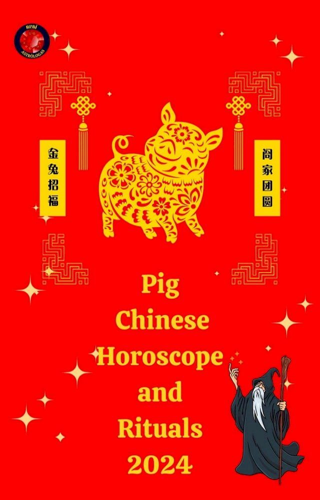  Pig Chinese Horoscope and Rituals 2024(Kobo/電子書)