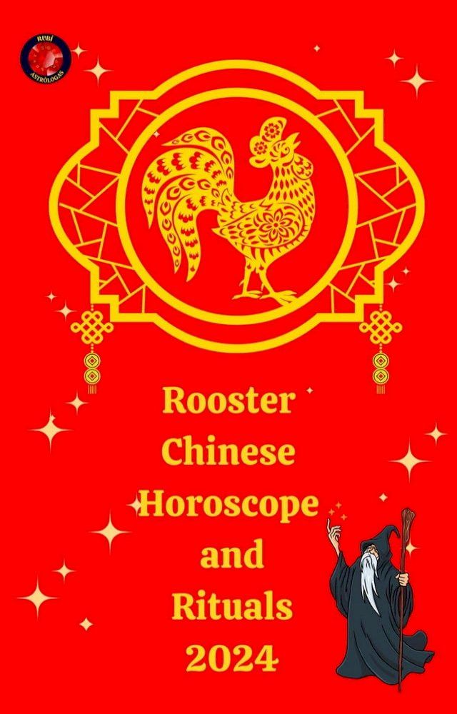  Rooster Chinese Horoscope and Rituals 2024(Kobo/電子書)