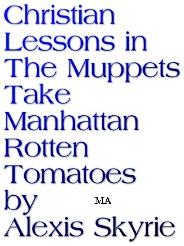  Christian Lessons in The Muppets Take Manhattan Rotten Tomatoes(Kobo/電子書)