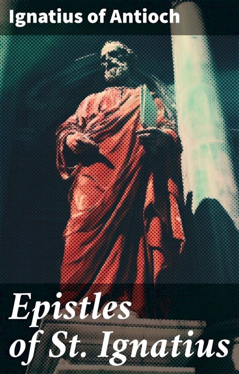 Epistles of St. Ignatius(Kobo/電子書)