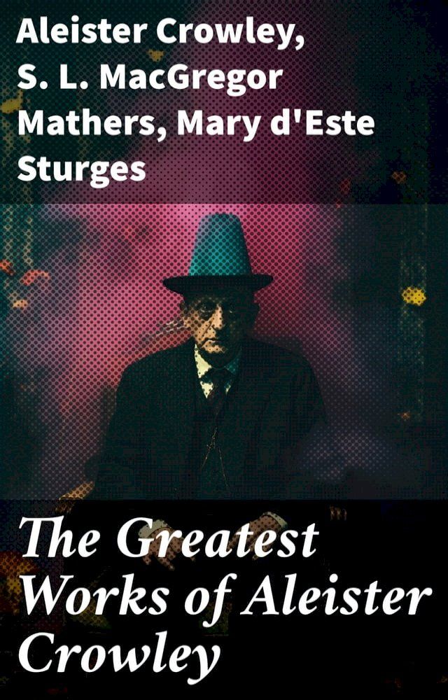  The Greatest Works of Aleister Crowley(Kobo/電子書)