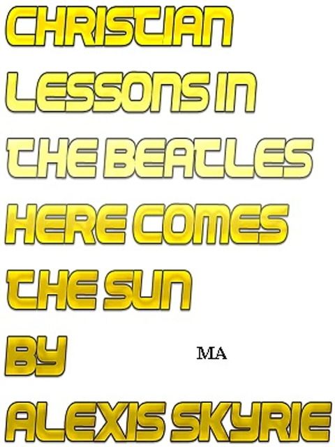 Christian Lessons in The Beatles Here Comes The Sun(Kobo/電子書)