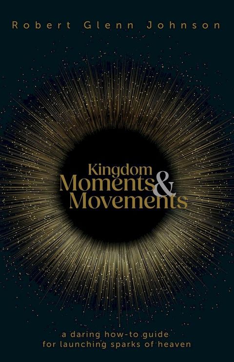 Kingdom Moments and Movements(Kobo/電子書)