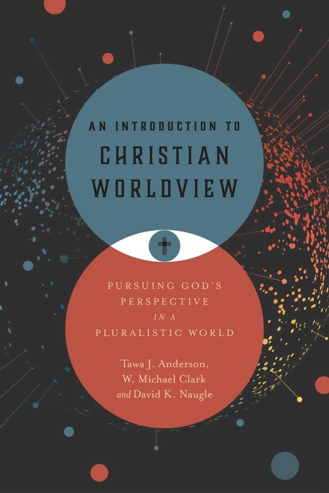  An Introduction to Christian Worldview(Kobo/電子書)