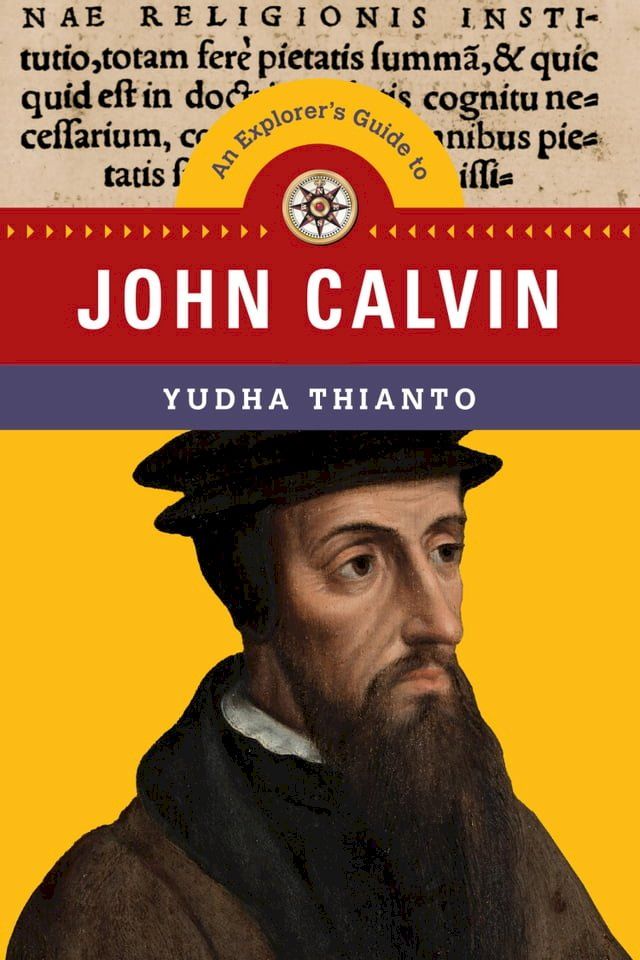  An Explorer's Guide to John Calvin(Kobo/電子書)