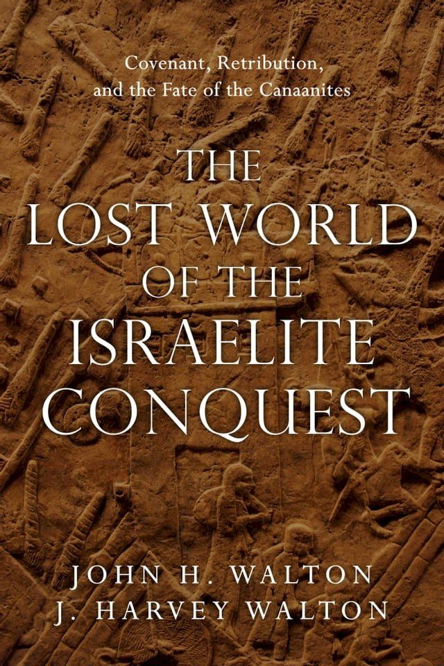  The Lost World of the Israelite Conquest(Kobo/電子書)