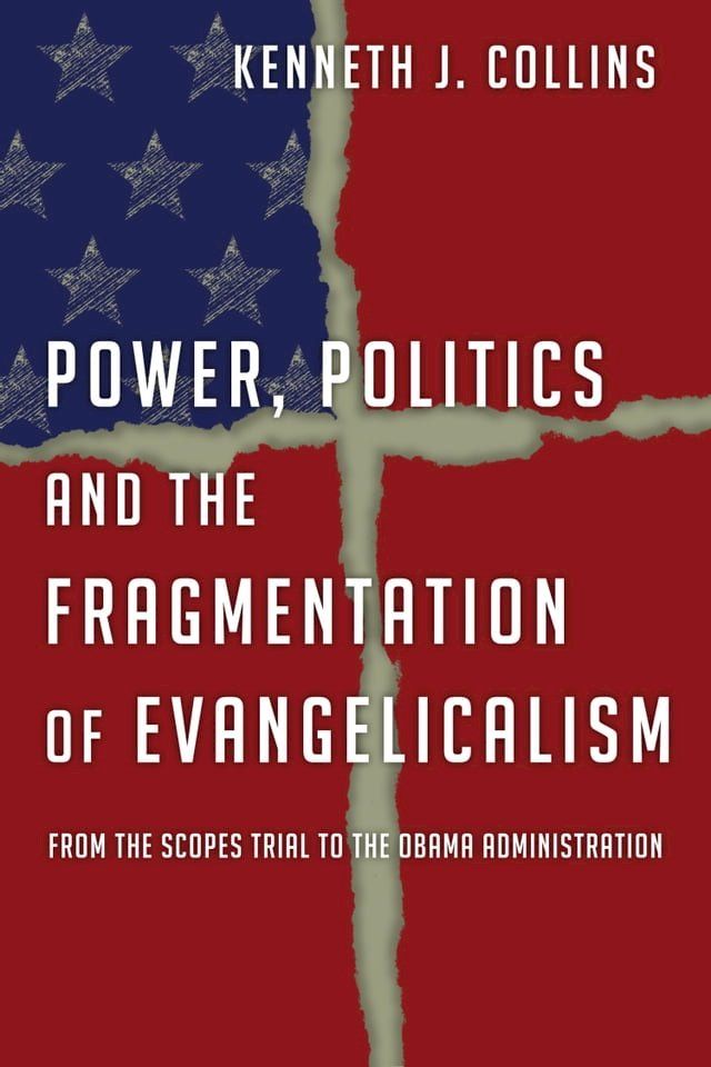  Power, Politics and the Fragmentation of Evangelicalism(Kobo/電子書)