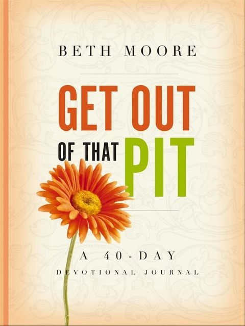 Get Out of That Pit: A 40-Day Devotional Journal(Kobo/電子書)