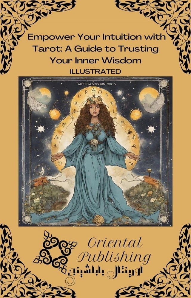  Empower Your Intuition with Tarot A Guide to Trusting Your Inner Wisdom(Kobo/電子書)