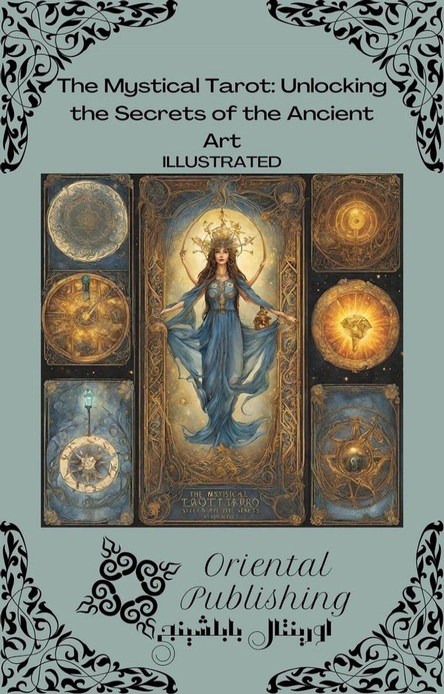  The Mystical Tarot Unlocking the Secrets of the Ancient Art(Kobo/電子書)