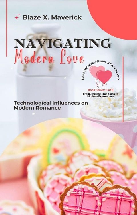 Navigating Modern Love: Technological Influences on Modern Romance(Kobo/電子書)