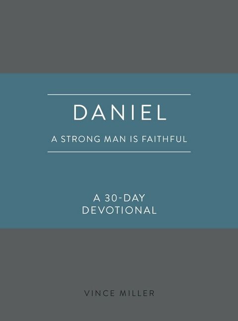 Daniel: A Strong Man Is Faithful(Kobo/電子書)