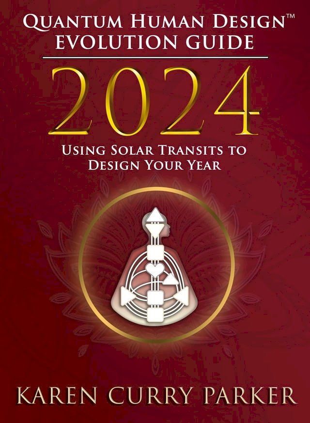  2024 Quantum Human Design(TM) Evolution Guide(Kobo/電子書)