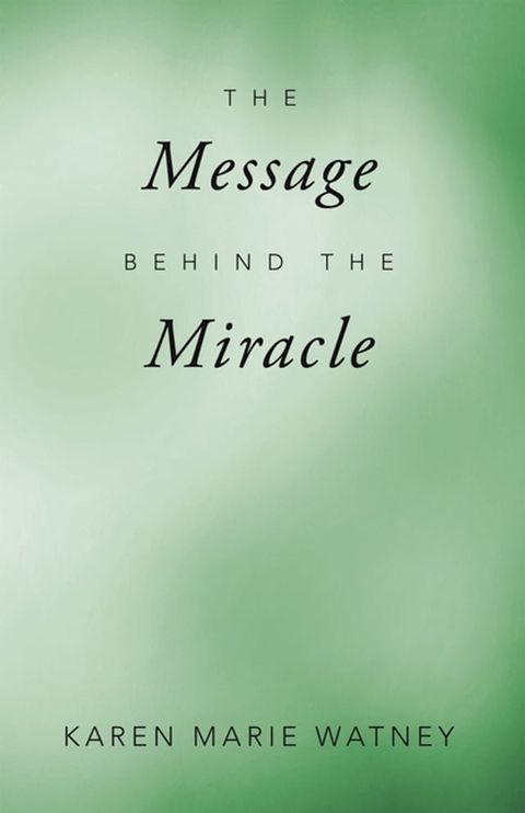 The Message Behind the Miracle(Kobo/電子書)