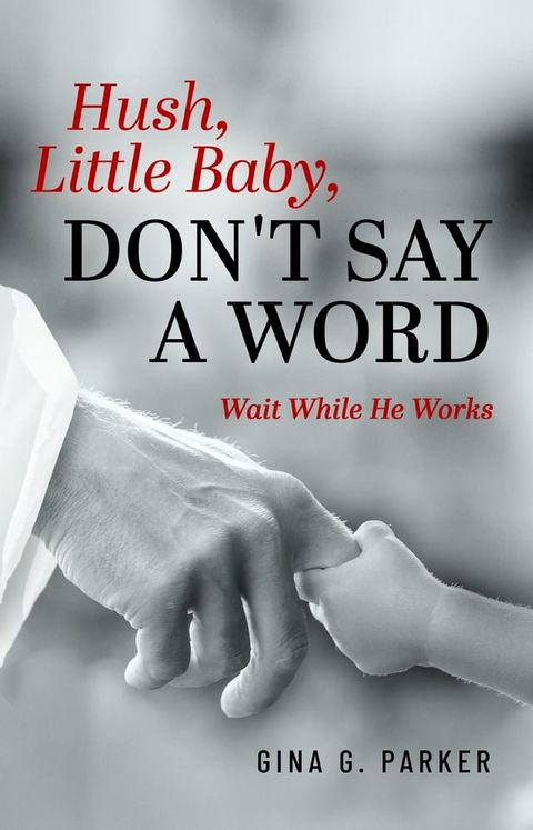 Hush, Little Baby, Don't Say a Word(Kobo/電子書)