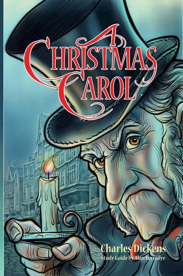  A Christmas Carol for Teens (Annotated including complete book, character summaries, and study guide)(Kobo/電子書)