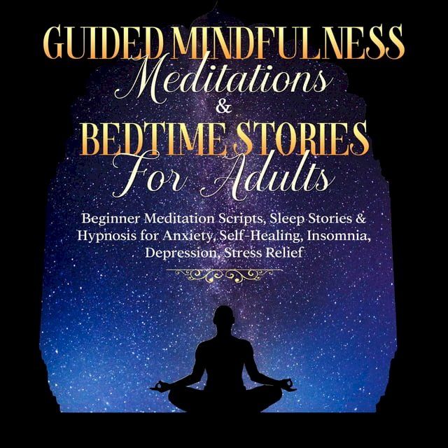  Guided Meditations For Overthinking, Anxiety, Depression & Mindfulness: Beginners Scripts For Deep Sleep, Insomnia, Self-Healing, Relaxation, Overthinking, Chakra Healing& Awakening(Kobo/電子書)