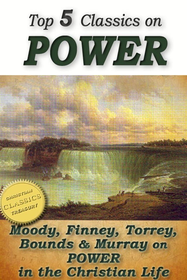  Top 5 Christian Classics on POWER: How To Obtain Fullness of Power, Secret Power, Power From on High, Power in Prayer, The Power of the Blood of Jesus(Kobo/電子書)