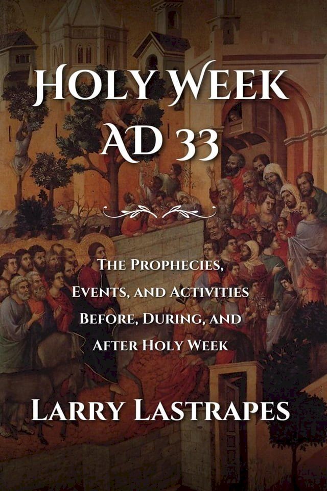  Holy Week AD 33(Kobo/電子書)