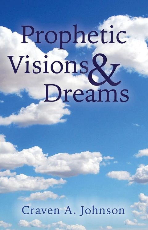 Prophetic Visions & Dreams(Kobo/電子書)