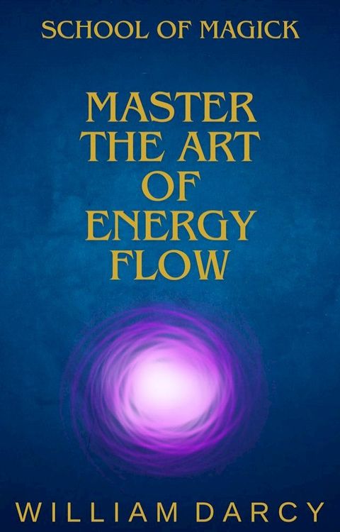 Master the Art of Energy Flow(Kobo/電子書)