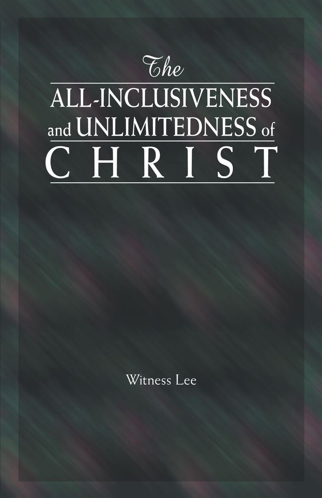  The All-inclusiveness and Unlimitedness of Christ(Kobo/電子書)