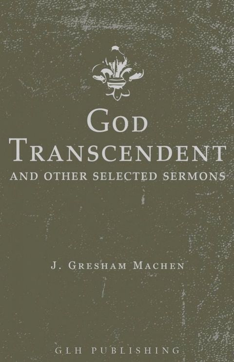 God Transcendent and Other Selected Sermons(Kobo/電子書)