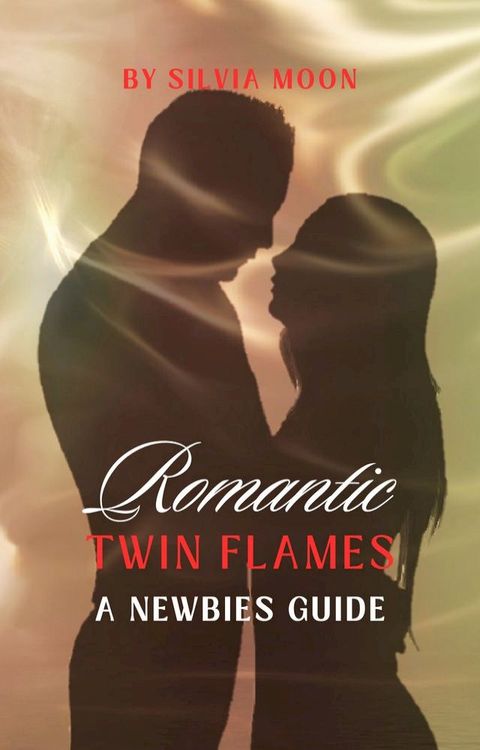 Romantic Twin Flames' Guide(Kobo/電子書)