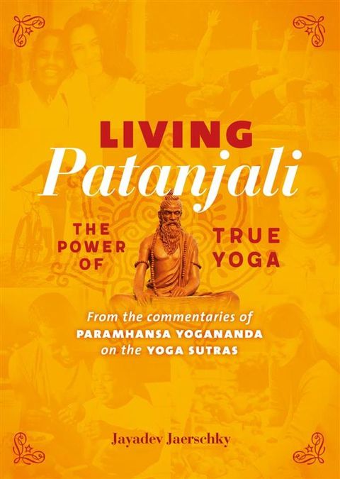 Living Patanjali. The Power of True Yoga(Kobo/電子書)