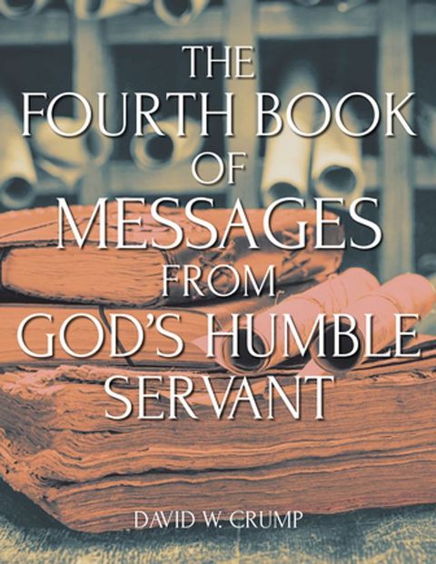 The Fourth Book of Messages from God's Humble Servant(Kobo/電子書)