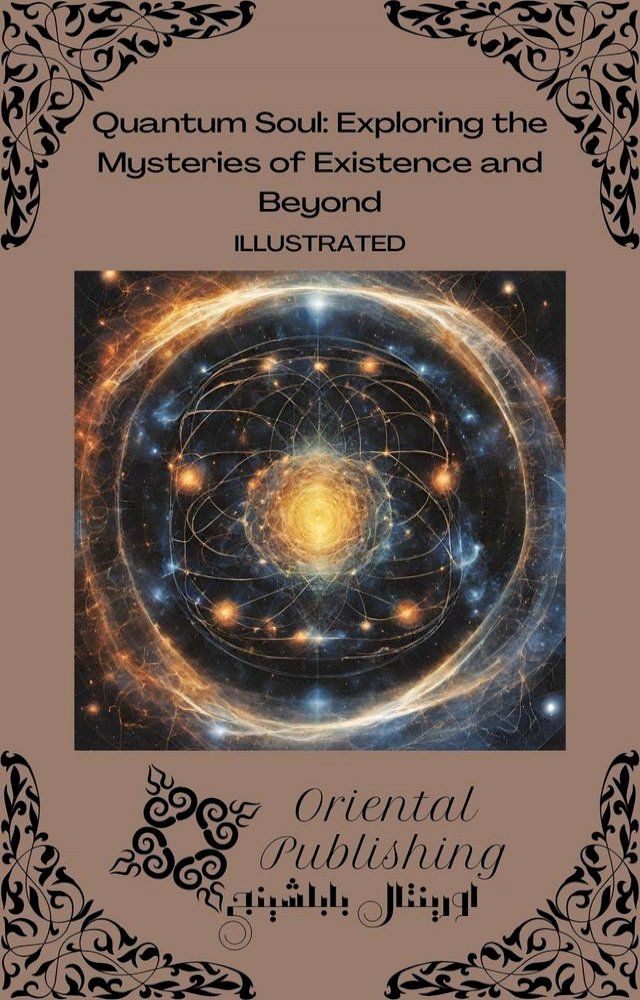  Quantum Soul: Exploring the Mysteries of Existence and Beyond(Kobo/電子書)