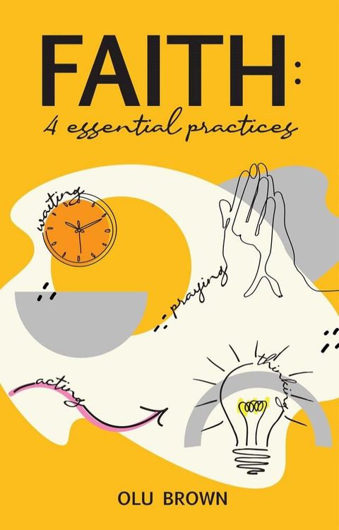 Faith: 4 Essential Practices(Kobo/電子書)