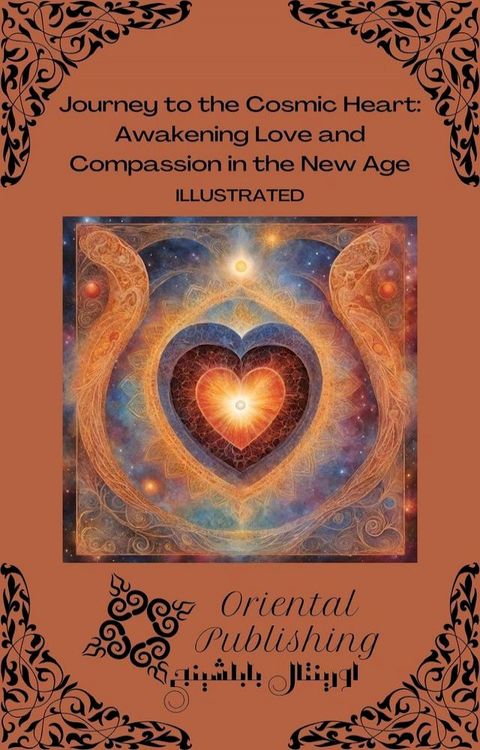 Journey to the Cosmic Heart Awakening Love and Compassion in the New Age(Kobo/電子書)