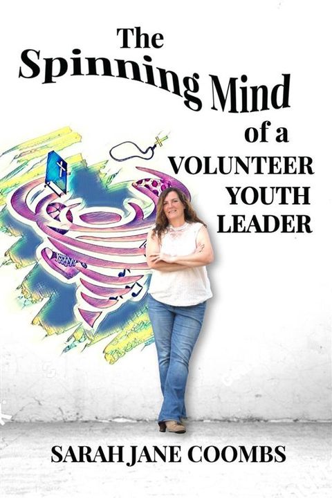 The Spinning Mind of a Volunteer Youth Leader(Kobo/電子書)