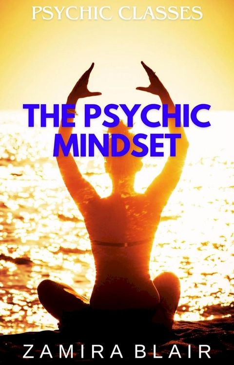 The Psychic Mindset(Kobo/電子書)