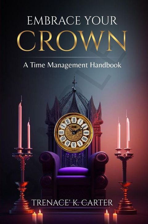 Embrace Your Crown: A Time Management Handbook(Kobo/電子書)