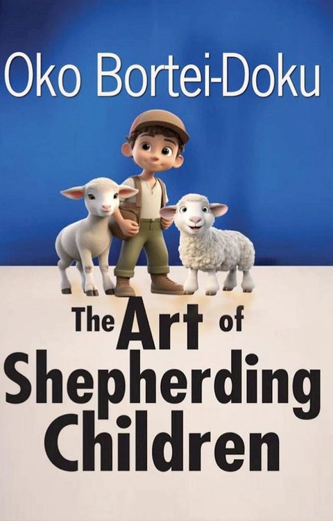 The Art of Shepherding Children(Kobo/電子書)