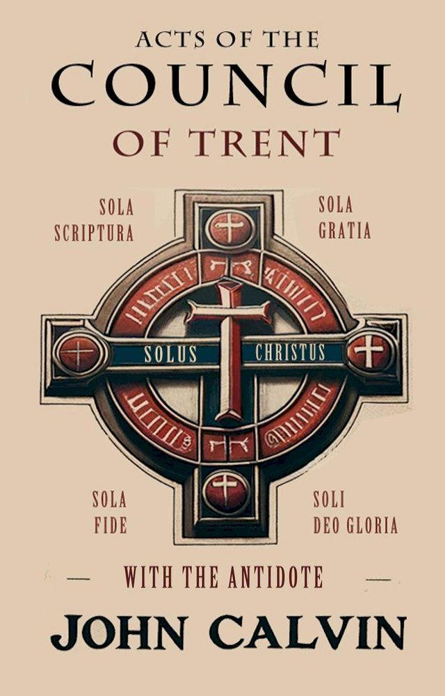  Acts of the Council of Trent with the Antidote(Kobo/電子書)