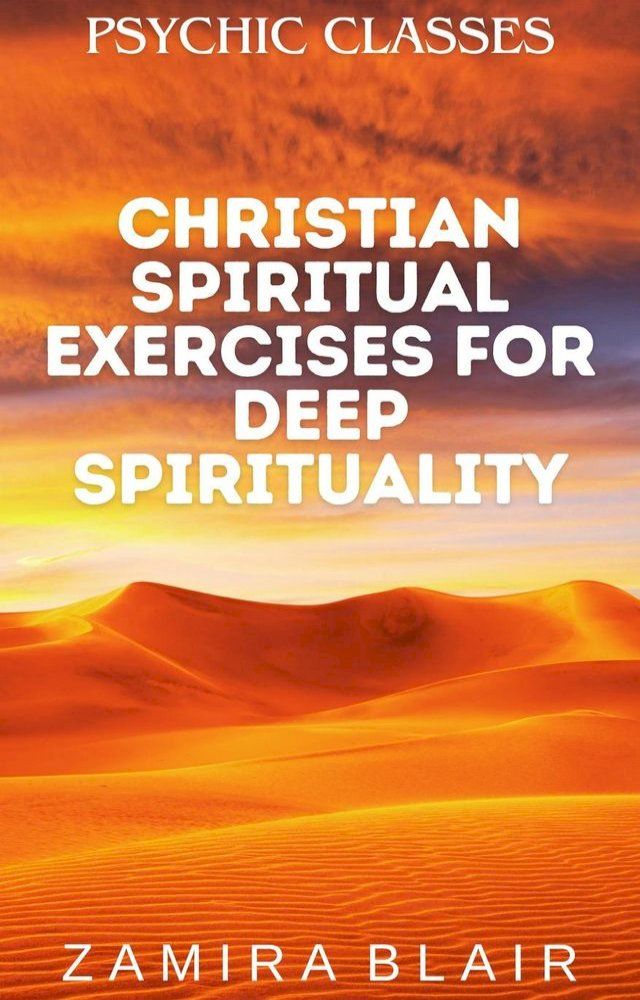  Christian Spiritual Exercises for Deep Spirituality(Kobo/電子書)