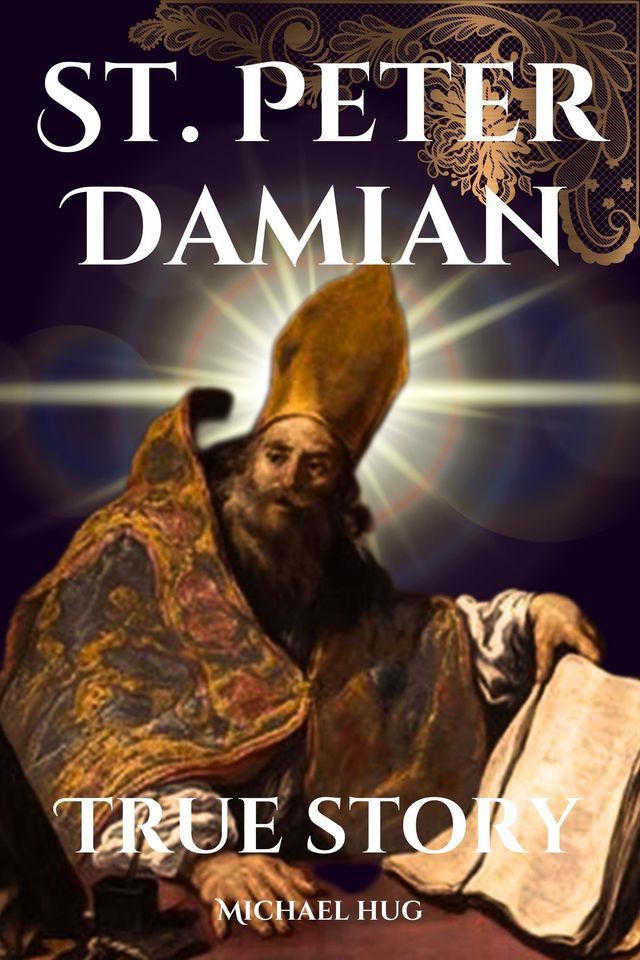  St. Peter Damian true story(Kobo/電子書)