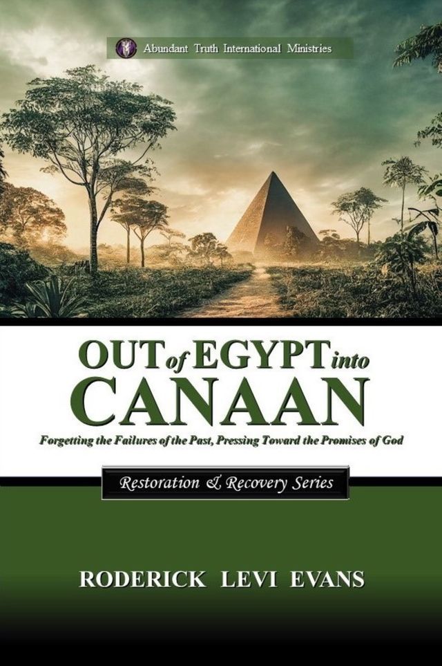  Out of Egypt into Canaan: Forgetting the Failures of the Past, Pressing Toward the Promises of God(Kobo/電子書)