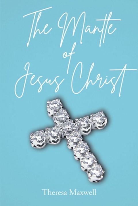 The Mantle of Jesus Christ(Kobo/電子書)