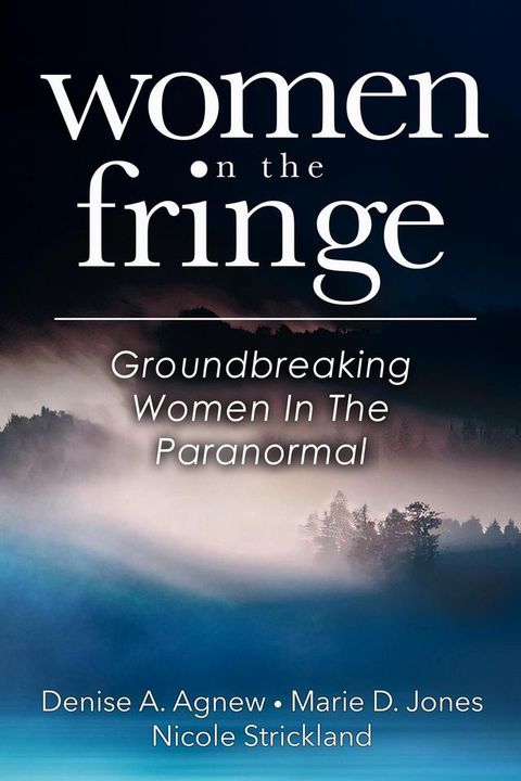 Women On The Fringe: Groundbreaking Women In The Paranormal(Kobo/電子書)