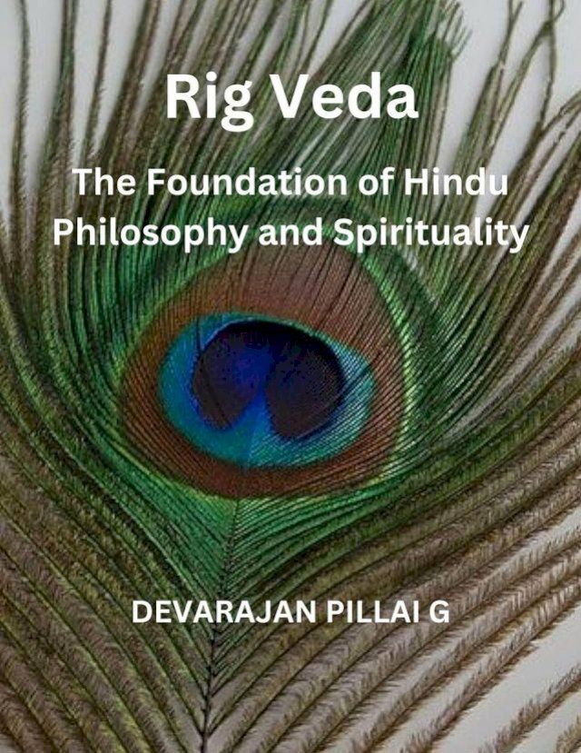  Rig Veda: The Foundation of Hindu Philosophy and Spirituality(Kobo/電子書)