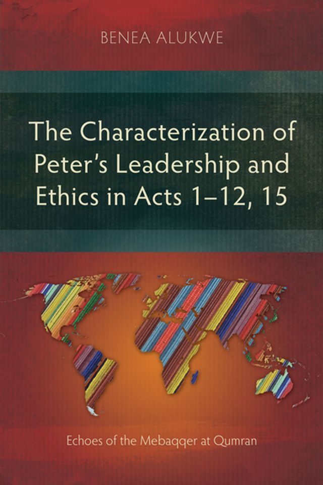  The Characterization of Peter’s Leadership and Ethics in Acts 1–12, 15(Kobo/電子書)