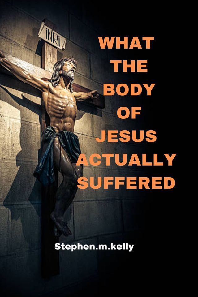  WHAT THE BODY OF JESUS ACTUALLY SUFFERED(Kobo/電子書)