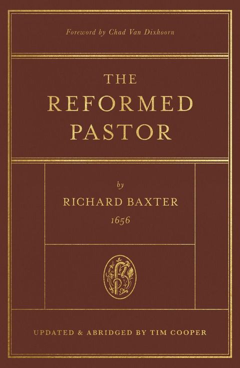 The Reformed Pastor (Foreword by Chad Van Dixhoorn)(Kobo/電子書)