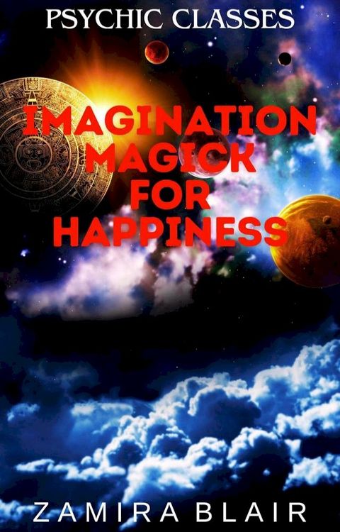 Imagination Magick for Happiness(Kobo/電子書)