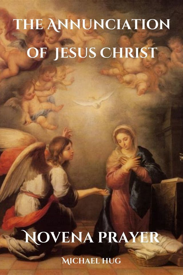  The Annunciation of Jesus Christ novena prayer(Kobo/電子書)