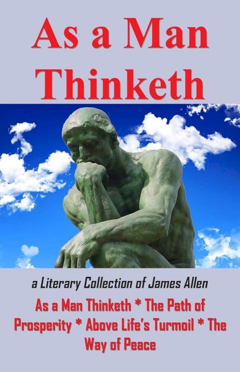 As A Man Thinketh or a Literary Collection of James Allen(Kobo/電子書)